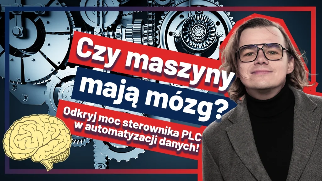 Czy maszyny mają mózg? Poznaj rolę sterowników PLC w cyfryzacji produkcji.